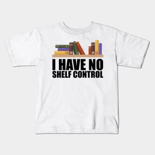 Librarian - I have no shelf control Kids T-Shirt